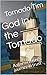 God in the Tornado: A stormchaser's journey in trust