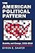 The American Political Pattern: Stability and Change, 1932-2016 (Studies in Government and Public Policy)