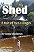 Shed - a tale of two villages