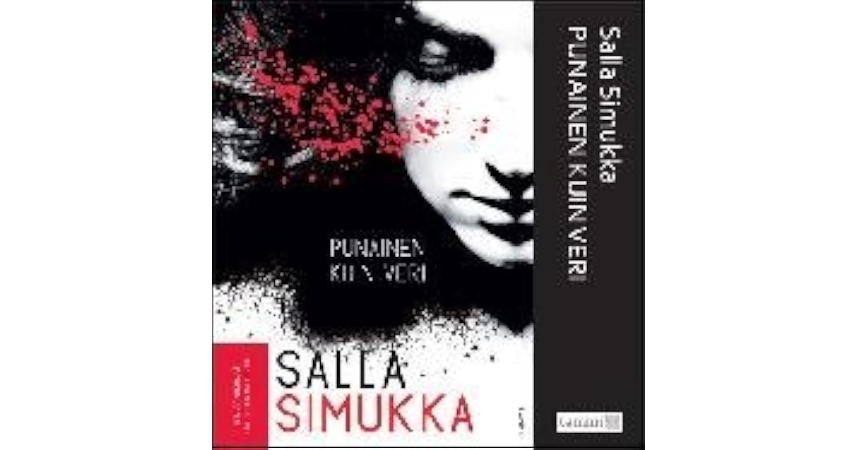 Punainen Kuin Veri Lumikki Andersson 1 By Salla Simukka Punainen Kuin Veri Lumikki Andersson 1 By Salla Simukka