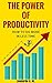 The Power Of Productivity: ...