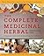 The Complete Medicinal Herbal: A Practical Guide to the Healing Properties of Herbs