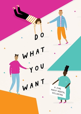 Do What You Want: a zine about mental wellbeing