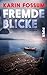 Fremde Blicke by Karin Fossum