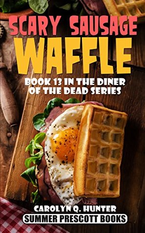 Scary Sausage Waffle (The Diner of the Dead, #13)