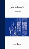 Jardín blanco by Laura Alcoba
