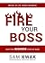 Fire Your Boss by Sam Kwak