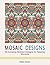 Mosaic Designs: 80 Amazing Abstract Designs for Relaxing Moments