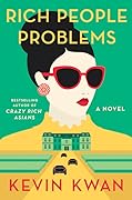 Rich People Problems (Crazy Rich Asians, #3)