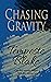 Chasing Gravity (Riley's Pe...