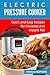 Electric Pressure Cooker: 2 Manuscripts: Quick and Easy Recipes for Stovetop and Instant Pot!