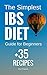 The Simplest IBS Diet Guide for Beginners + 35 Recipes by Eric P. Garvin