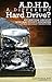 ADHD: A Different Hard Driv...