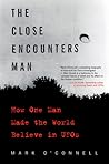 The Close Encounters Man by Mark   O'Connell