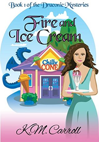 Fire and Ice Cream (The Draconic Mysteries Book 1)