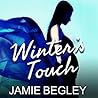 Winter's Touch by Jamie Begley