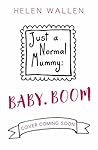 Baby. Boom! by Helen Wallen