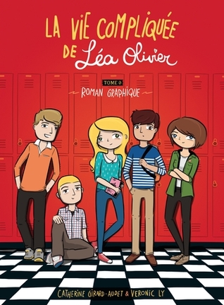 La vie compliquée de Léa Olivier, tome 0 : Le roman graphique