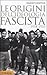 Le origini dell'ideologia fascista (1918-1925)