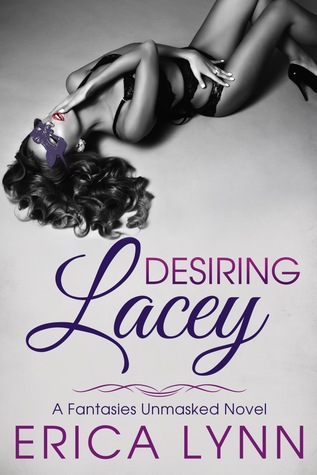 Desiring Lacey (Fantasies Unmasked, #1)