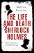 The Life and Death of Sherlock Holmes
