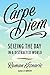 Carpe Diem: Seizing the Day in a Distracted World