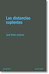 Las distancias suplentes by José Nieto Jiménez