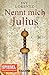 Nennt mich Julius
