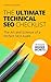 The Ultimate Technical SEO Checklist: The Art and Science of a Perfect SEO Audit (Search Engine Optimisation SEO for Experts and Beginners Book 2)