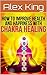 Chakra Healing: How to Impr...