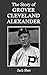 The Story of Grover Cleveland Alexander