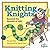 Knitting Knights: Beyond th...