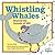 Whistling Whales by Denise Eide