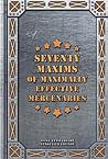 Seventy Maxims of Maximally Effective Mercenaries by Howard Tayler