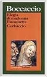 Elegia di madonna Fiammetta - Corbaccio by Giovanni Boccaccio