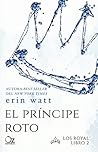 El príncipe roto by Erin Watt