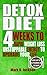 Detox Diet: 4 Weeks To Rapi...