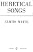 Heretical Songs