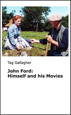 John Ford, Himself and his Movies (Kindle Edition)