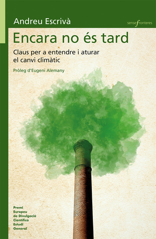 Encara no és tard: claus per a entendre i aturar el canvi climàtic (Paperback)