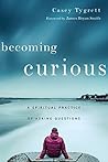 Becoming Curious:...