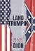 Land of Trumpin by Marc Munroe Dion