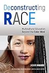 Deconstructing Race: Multicultural Education Beyond the Color-Bind