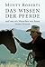 Das Wissen der Pferde. Und was wir Menschen von ihnen lernen ... by Monty Roberts