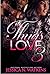 A Thug's Love 3 by Jessica N. Watkins A Thug's Love 3 by Jessica N. Watkins