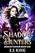 Shadow Hunters (Shadow Hunters #1) by Hunter J. Keane