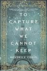 To Capture What W...