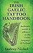 The Irish Gaelic Tattoo Handbook by Audrey Nickel