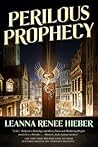 Perilous Prophecy by Leanna Renee Hieber