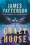 Crazy House by James  Patterson